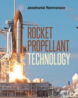 Rocket Propellant Technology de Jawaharlal "Ram" Ramnarace