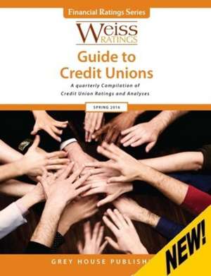 Weiss Ratings Guide to Credit Unions, Spring 2016 de Weiss Ratings