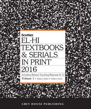 El-Hi Textbooks & Serials in Print - 2 Volume Set, 2016 de Bowker Rr