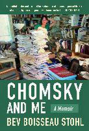 Chomsky and Me de Bev Boisseau Stohl