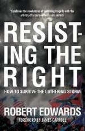 Resisting the Right de Robert Edwards