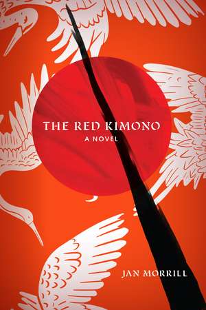 The Red Kimono: A Novel de Jan Morrill