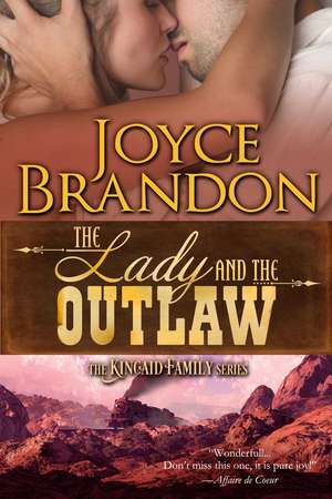 The Lady and the Outlaw: The Kincaid Family Series - Book Three de Joyce Brandon