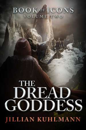 The Dread Goddess: Book of Icons - Volume Two de Jillian Kuhlmann