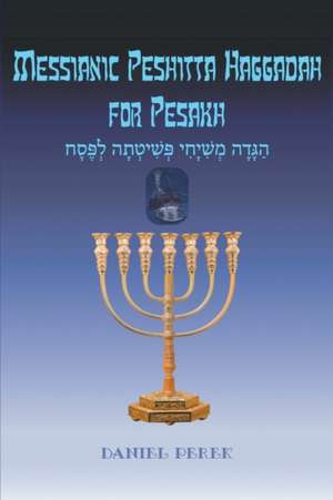 Messianic Peshitta Haggadah for Pesakh de Daniel Perek