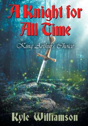 A Knight for All Time de Kyle Williamson