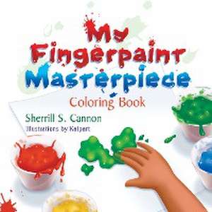 My Fingerpaint Masterpiece Coloring Book de Sherrill S. Cannon