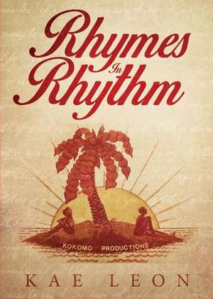 Rhymes in Rhythm de Kae Leon