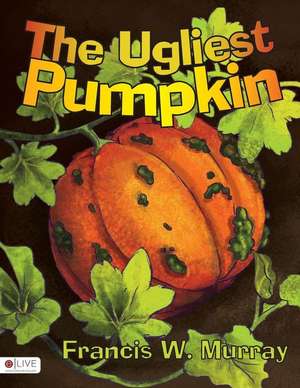 The Ugliest Pumpkin de Rittman Dede