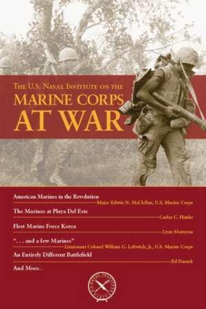 The U.S. Naval Institute on the Marine Corps at War de Thomas J. Cutler