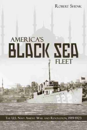 America's Black Sea Fleet de Robert Shenk