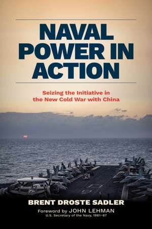 Naval Power in Action de Brent D Sadler