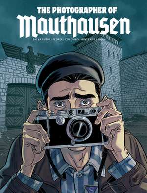 The Photographer of Mauthausen de Salva Rubio