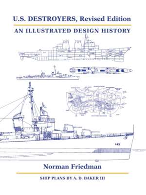 U.S. Destroyers, Revised Edition de Norman Friedman