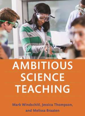 Ambitious Science Teaching de Windschitl, Mark