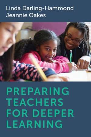 Preparing Teachers for Deeper Learning de Linda Darling-Hammond