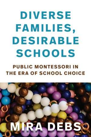 Diverse Families, Desirable Schools de Mira Debs