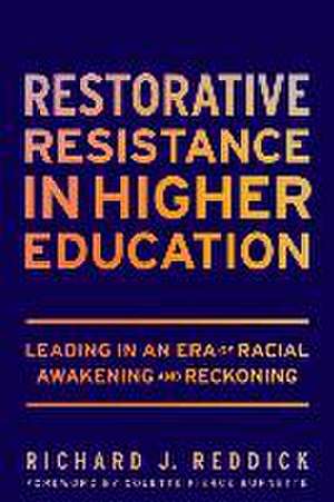 Restorative Resistance in Higher Education de Richard J Reddick