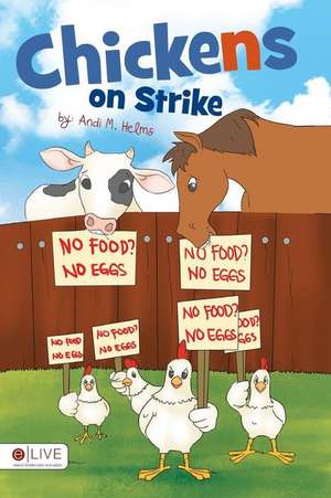 Chickens on Strike de Andi M. Helms