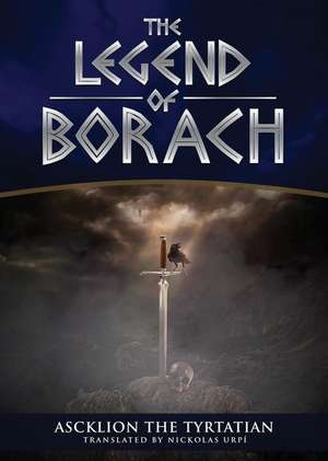 The Legend of Borach de Ascklion the Tyrtatian