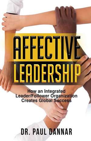 Affective Leadership de Dr Paul Dannar