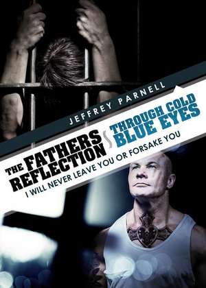 The Fathers Reflection Through Cold Blue Eyes de Jeffrey Parnell