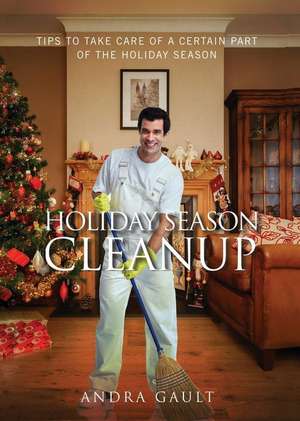 Holiday Season Cleanup de Andra Gault