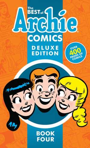 The Best of Archie Comics Book 4 Deluxe Edition de Archie Superstars