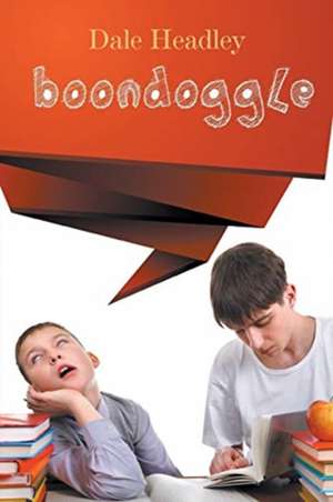 Boondoggle de Dale Headley