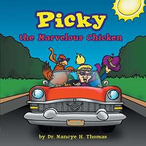 Picky the Marvelous Chicken de Nancye Thomas