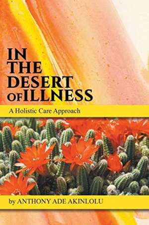 In the Desert of Illness de Anthony Akinlolu