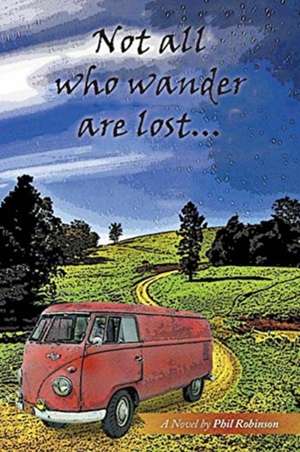 Not All Who Wander Are Lost... de Phil Robinson