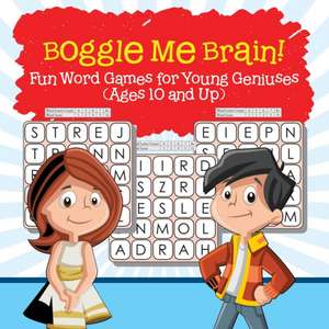 Boggle Me Brain! Fun Word Games for Young Geniuses (Ages 10 and Up) de Baby