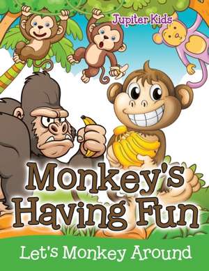 Monkey's Having Fun (Let's Monkey Around) de Jupiter Kids