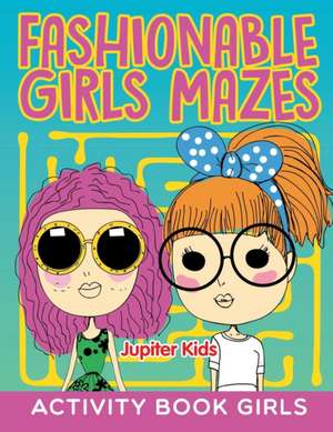 Fashionable Girls Mazes de Jupiter Kids