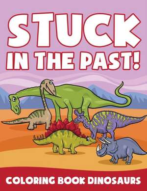Stuck in the Past! de Jupiter Kids