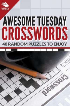 Awesome Tuesday Crosswords de Speedy Publishing LLC