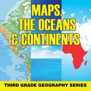 Maps, the Oceans & Continents de Baby