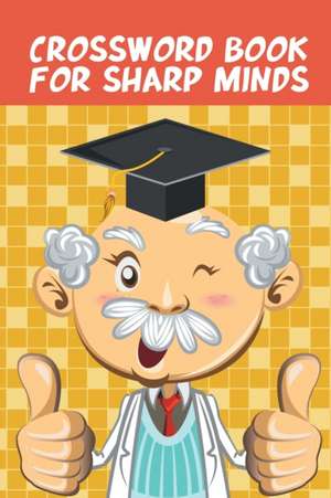 Crossword Book for Sharp Minds de Speedy Publishing