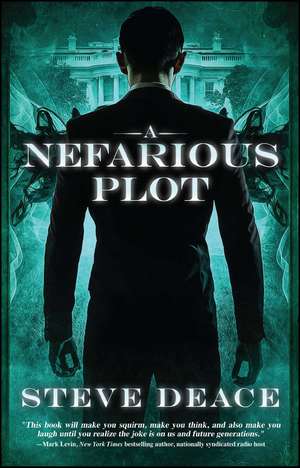 A Nefarious Plot de Steve Deace