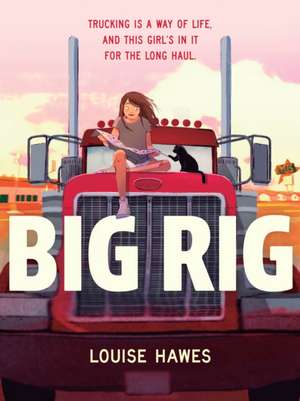 Big Rig de Louise Hawes