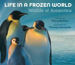 Life in a Frozen World (Revised Edition): Wildlife of Antarctica de Mary Batten