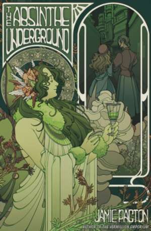 The Absinthe Underground de Jamie Pacton