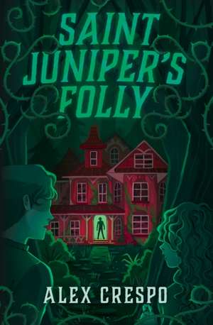 Saint Juniper's Folly de Alex Crespo