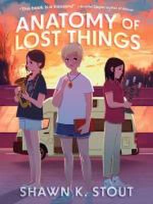 Anatomy of Lost Things de Shawn K Stout