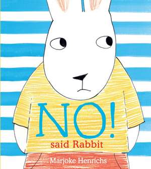 No! Said Rabbit de Marjoke Henrichs