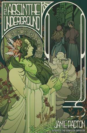 The Absinthe Underground de Jamie Pacton