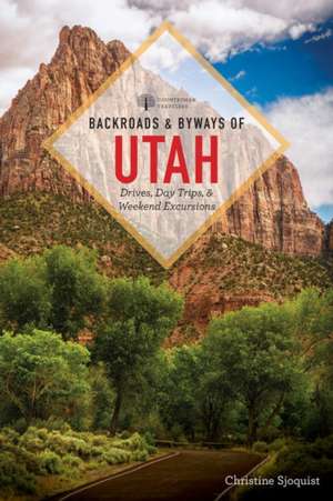 Backroads and Byways of Utah 2e de Christine Sjöquist