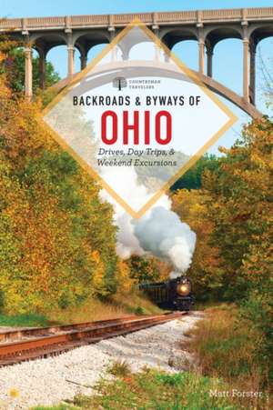 Backroads and Byways of Ohio de Matt Forster