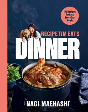 RecipeTin Eats Dinner – 150 Recipes for Fast, Everyday Meals de Nagi Maehashi